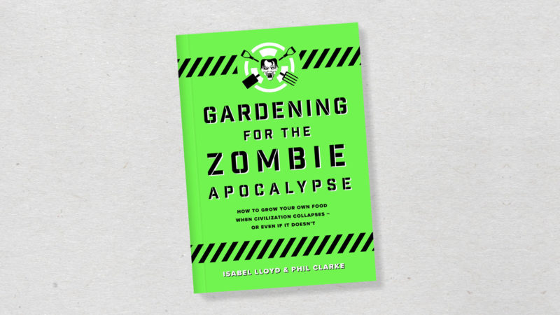 Gardening for the Zombie Apocalypse